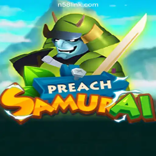 PreachSamurai: The Ultimate Slot Game Adventure on N58.COM Platform-Oficial Slots Brasil #1